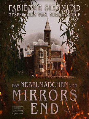cover image of Das Nebelmädchen von Mirrors End
